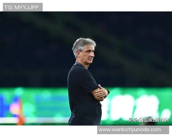 国足选帅进展显著两位欧洲教练候选人将于下月中旬确定最终人选